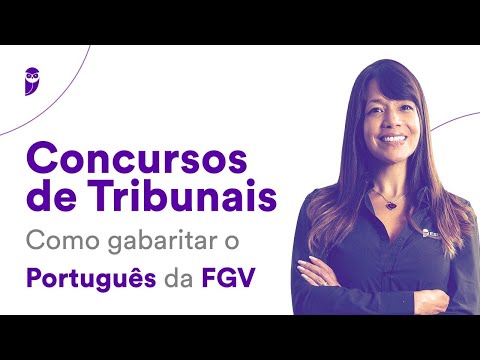 Concursos de Tribunais: Como gabaritar o Português da FGV
