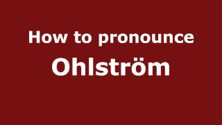 How to pronounce Ohlstr&ouml;m