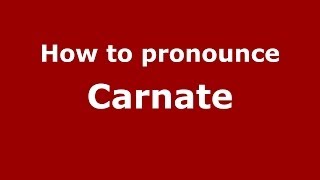 How to pronounce Carnate