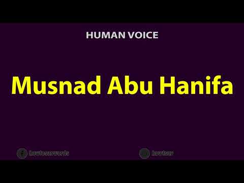 How to Pronounce Musnad Abu Hanifa