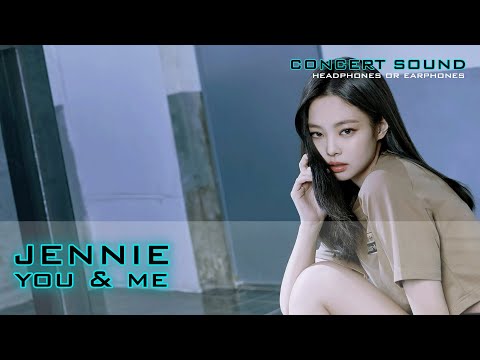 🔈JENNIE (제니)  -  You & Me [02] 🎧 #CONCERT_SOUND