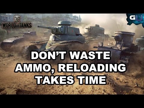 World of Tanks - Don’t Waste Ammo, Reloading Takes Time