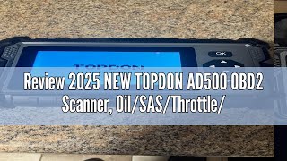 Review 2025 NEW TOPDON AD500 OBD2 Scanner, Oil/SAS/Throttle/TPMS/BMS/EPB Reset, Engine/ABS/SRS/Trans