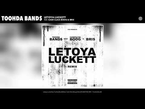 Toohda Band$ - Letoya Luckett (Remix) [Audio] (feat. Cash Click Boog & Bris)