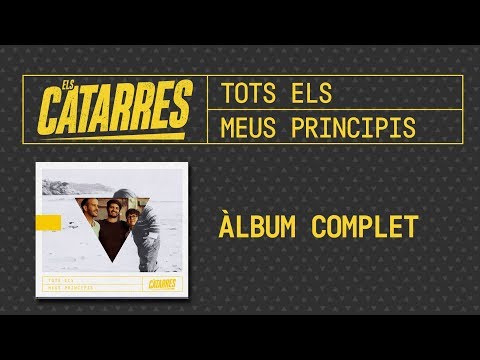 ELS CATARRES - TOTS ELS MEUS PRINCIPIS (ÀLBUM COMPLET) [2018]
