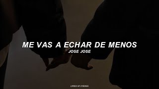 José José - Me Vas a Echar de Menos [Sub. Español/Lyrics]