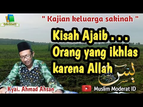 Ilmu ikhlas sesungguhnya | kisah ajaib orang yang ikhlas karena Allah.Tafsir Yasin