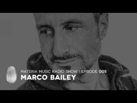 MATERIA Music Radio Show 005 with Marco Bailey
