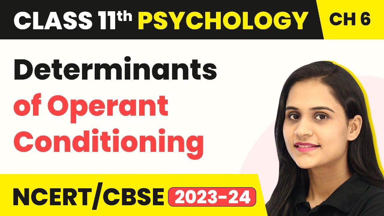 Determinants of Operant Conditioning - Learning | Class 11 Psychology Chapter 6