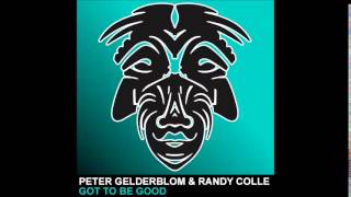 Peter Gelderblom & Randy Colle - Got To Be Good [Zulu Records]