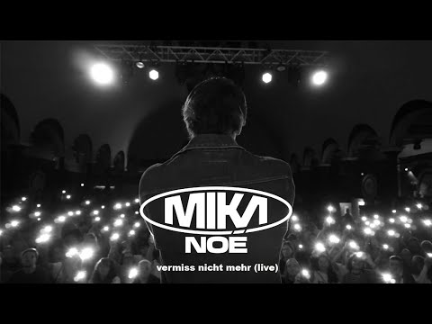 Mika Noé - vermiss nicht mehr (live video)