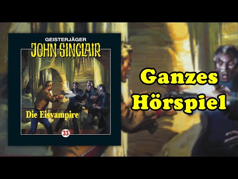 Die Eisvampire - John Sinclair 33 - ganzes Hörspiel