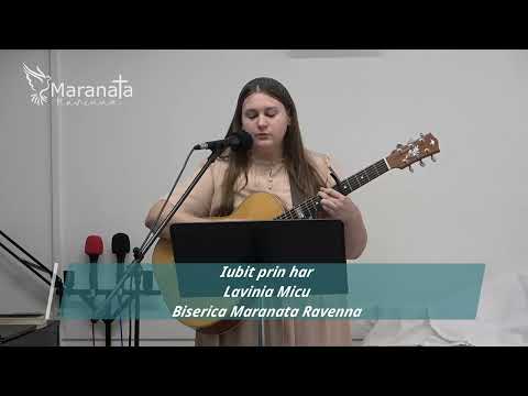Iubit prin har - Lavinia Micu - Biserica Maranata Ravenna