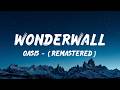 Wonderwall (Remastered) - Oasis (lyrics)