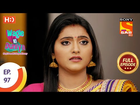 Wagle Ki Duniya - Ep 97 - Full Episode - 7th July, 2021