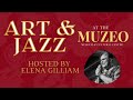 Art & Jazz Hosted by Elena Gilliam - February 2023