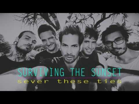 SURVIVING THE SUNSET | sever these ties [reloaded]