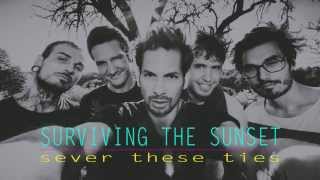 SURVIVING THE SUNSET | sever these ties [reloaded]