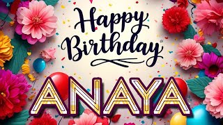 Anaya - Happy Birthday to you - Anaya&#39;s Birthday Song