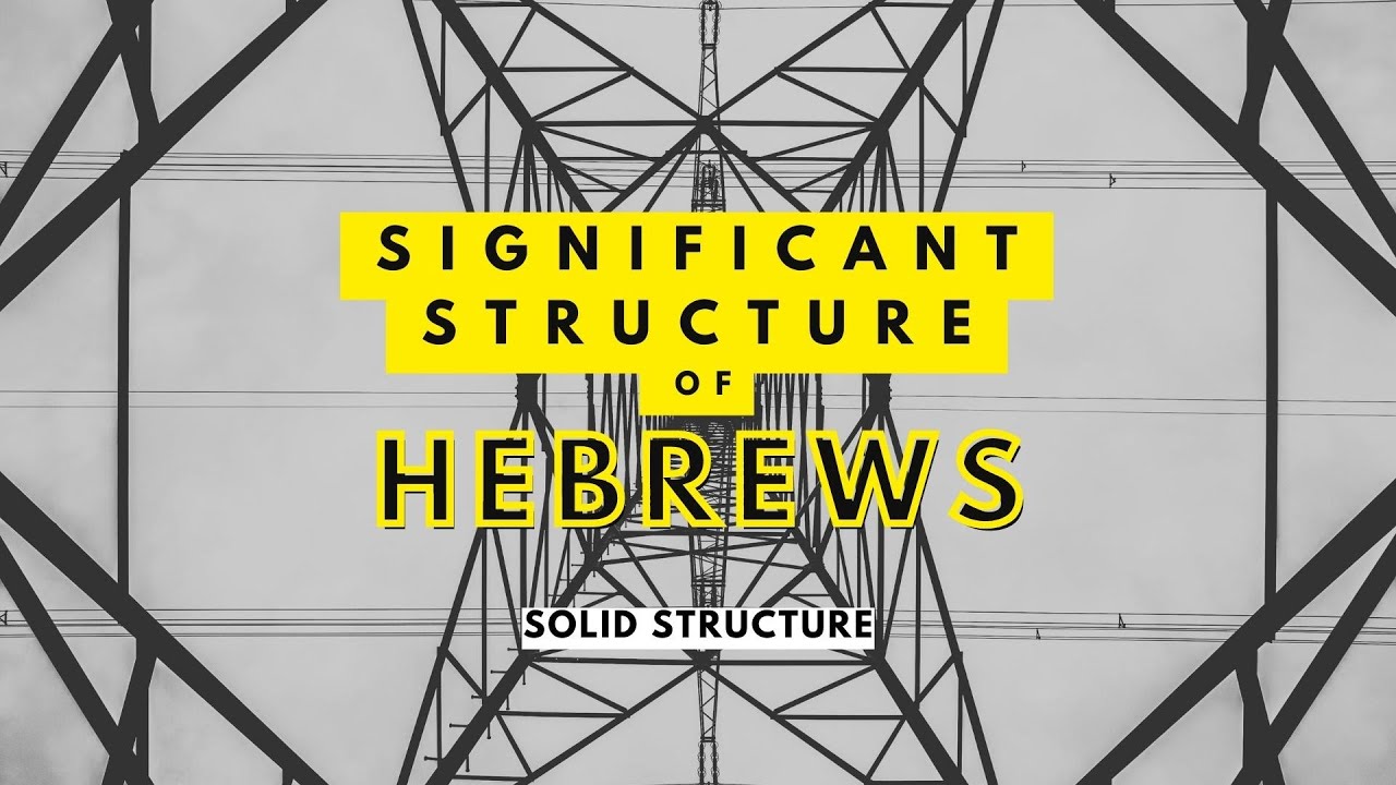 The Solid Structure of Hebrews