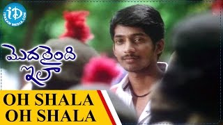 Modalaindi Ela Movie Songs - Oh Shala Oh Shala Video Song | Balaji Balakrishnan, Meghana Raj