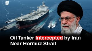 BREAKING: Iran Seizes Oil Tanker After It Crosses Hormuz Strait