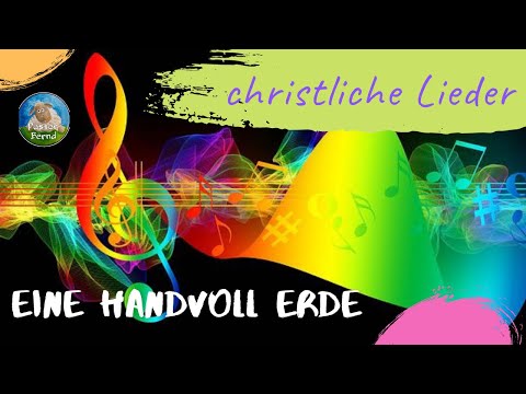 Eine Handvoll Erde - neue christliche Lieder