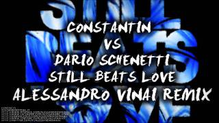 Constantin & Dario Schenetti - Still Beats Love (Alessandro Vinai Remix) OUT NOW