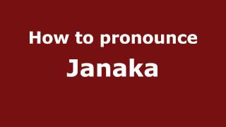 How to pronounce Janaka