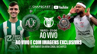CHAPECOENSE X CORINTHIANS AO VIVO E COM IMAGENS EXCLUSIVAS | BRASILEIRÃO A 2026 | CHAPECAST