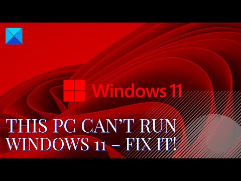 This PC can’t run Windows 11 – Fix it!