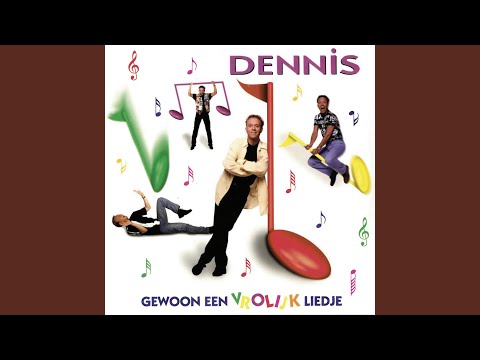 Gewoon Een Vrolijk Liedje - Dennis