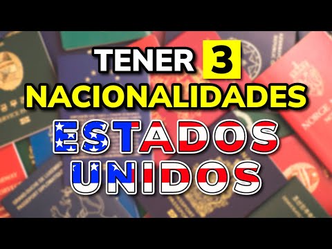 ¿Se pueden tener 3 Nacionalidades en Estados Unidos?