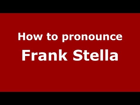 How to pronounce Frank Stella (American English/US)  - PronounceNames.com