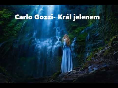 Carlo Gozzi -  Král jelenem
