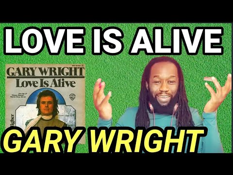 Wasn't expecting this! GARY WRIGHT - LOVE IS ALIVE REACTION - First time hearing.