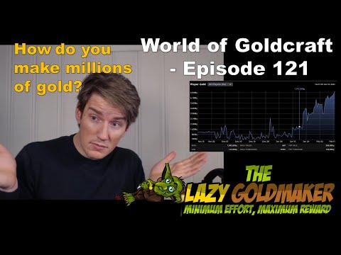 How do you actually make millions of gold? - World of Goldcraft 121