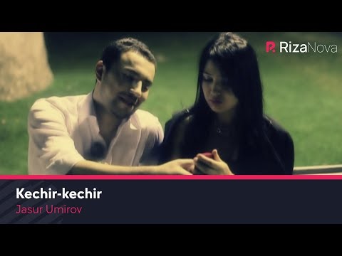 Jasur Umirov - Kechir-kechir (Official video)