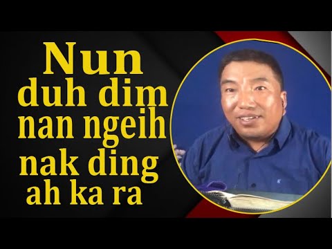 Nun Duhdim Hmuh Ding a Ra || Rev.Dr.Joel Tuan Peng Thang || Global Encounter With God