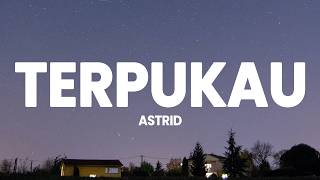Download lagu Astrid - Terpukau (Lyrics) mp3