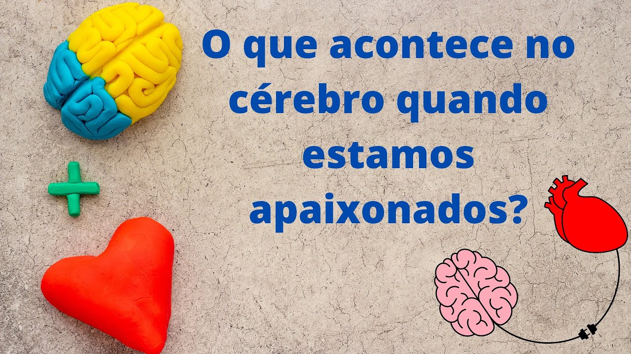O que acontece no cérebro quando estamos apaixonados?
