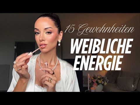 15 Gewohnheiten, die deine weibliche Energie befreien – von innen heraus