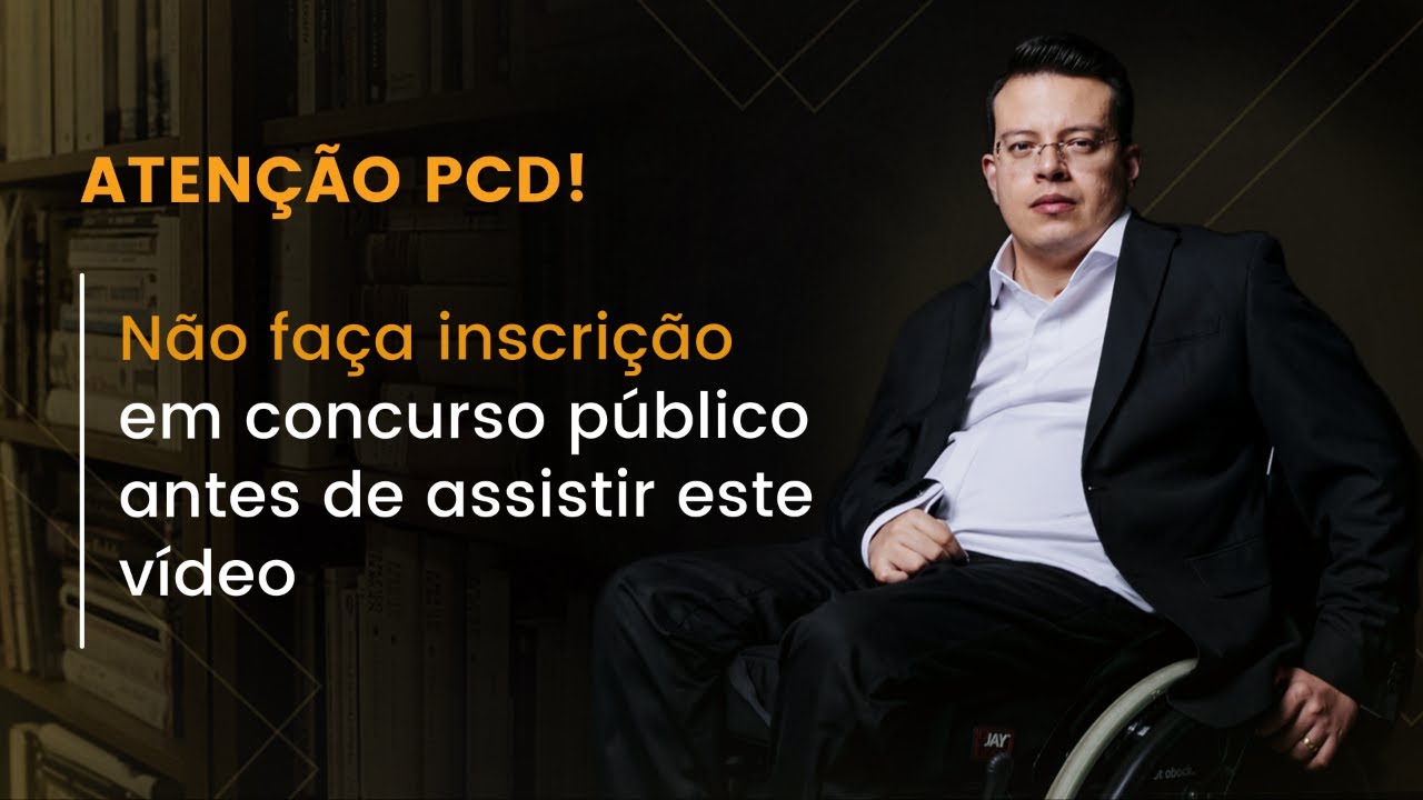 PcD não faça inscrição em concurso público antes de assistir este vídeo!