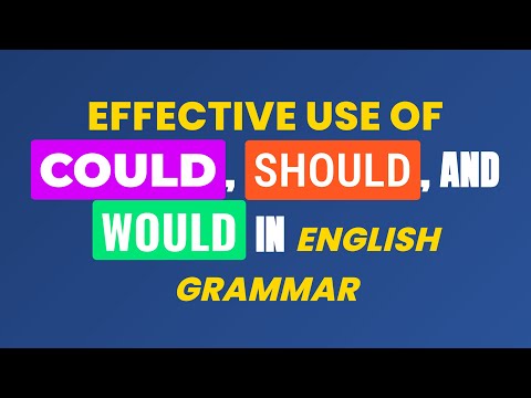 Effective Use of Could, Should, and Would in English Grammar