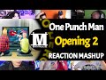 One Punch Man Opening 2 Reaction Mashup