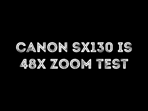 Canon SX130 IS - 48x zoom test