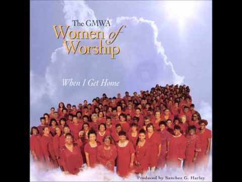 GMWA Women of Worship - When I Get Home