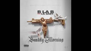 B LA B Ft. Lil Baby - Sunday Morning