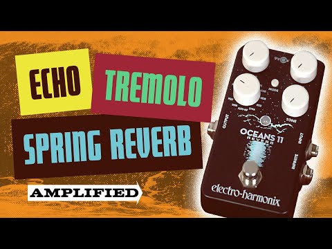 EHX Oceans 11 - My 3 favourite settings (NO TALKING)