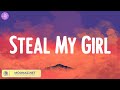 Steal My Girl - One Direction (Lyrics)